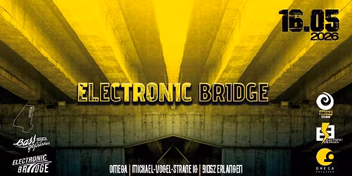 ELECTRONIC BRIDGE OPEN AIR & INDOOR SAMSTAG 16.05.2026 \u26a1\u2600\ufe0f