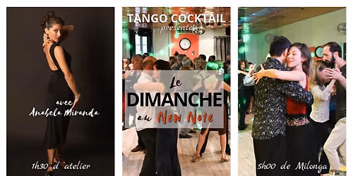 Grande Premi\u00e8re au "NEW NOTE"  : Atelier avec Anabela Miranda, suivi de la Milonga