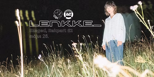 Lenkke_ \/\/ Rakpart 62, Szeged