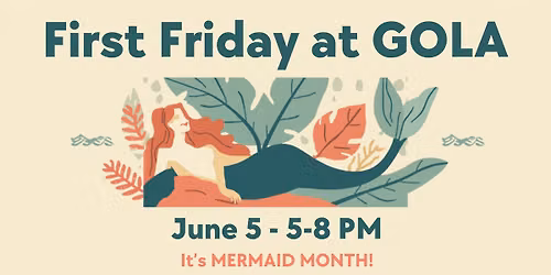 First Friday at GOLA June 5