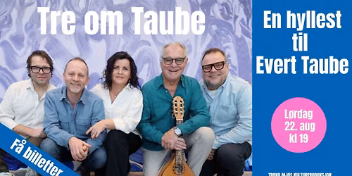 Tre om Taube - En hyllest til Evert Taube
