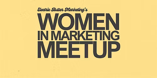 Women in Marketing Meetup