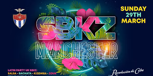 SBKZ MANCHESTER - Sunday 29th March | Revolucion de Cuba