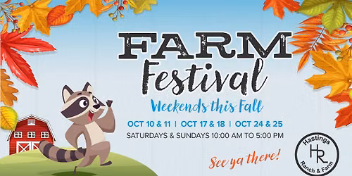 OPENING WEEKEND Annual Farm Festival at Hastings Ranch & Farm