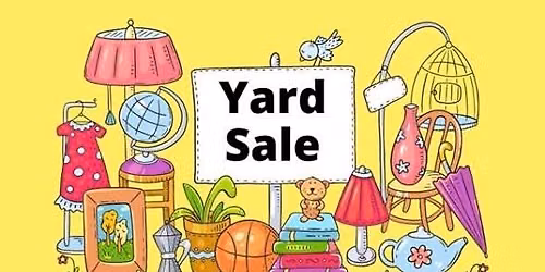 \ud83d\udecd\ufe0f The \u201cWe Have a Little Bit of Everything\u201d Yard Sale! \ud83d\udecd\ufe0f