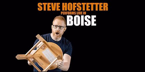 Steve Hofstetter in Boise, ID! (7 PM)