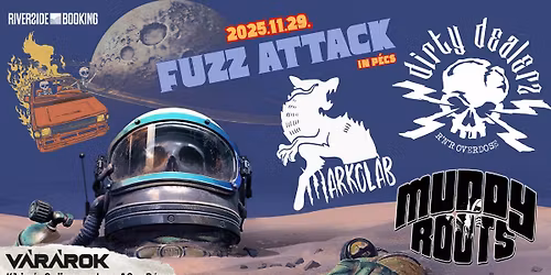 Fuzz Attack in P\u00e9cs - Muddy Roots - Markol\u00e1b - Dirty Dealerz