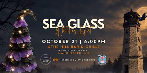 Sea Glass Witches Hat Workshop @The Hill Bar & Grille -McIntyre Ski Area