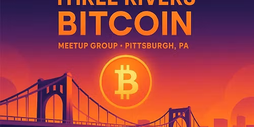3 Rivers Bitcoin Meetup