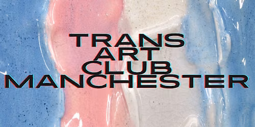 Trans Art Club Manchester
