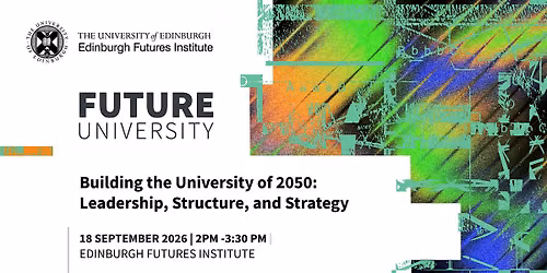Building the University of 2050: Leadership, Structure, and Strategy