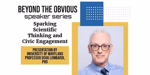 Beyond the Obvious Speaker Series: Sparking Scientific Thinking and Civic Engagement