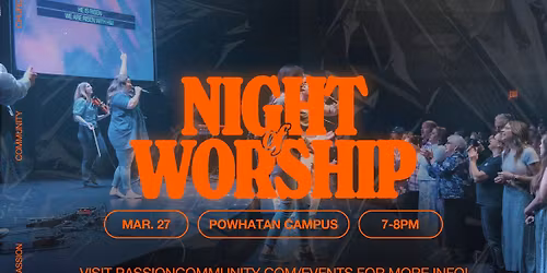 Night of Worship \u2013 Powhatan Campus