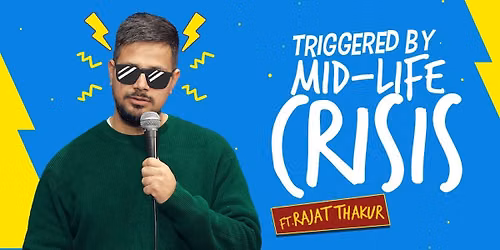 Triggered by Mid Life Crisis ft. Rajat Thakur.