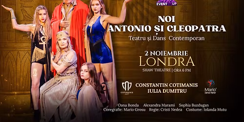 Londra Premiera -Teatru si Dans contemporan-Noi, Antonio si Cleopatra