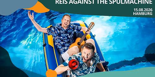 REIS AGAINST THE SP\u00dcLMACHINE - Tourlaub mit Freunden | Draussen im Gr\u00fcnen, Hamburg