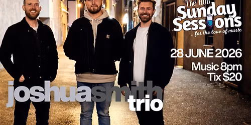 SUNDAY SESSIONS presents Joshua Smith Trio