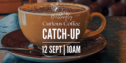 Newcastle - Sober Butterfly Collective Curious Coffee Catch-up