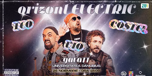 GALAȚI | Teo, Vio și Costel - Orizont Electric | Stand Up Comedy Show — Sala Aula Magna - Universitatea Danubius din Galati