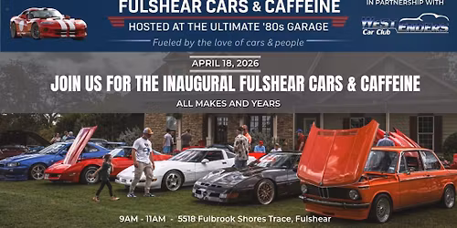 Fulshear Cars & Caffeine - Hosted at The Ultimate '80s Garage 