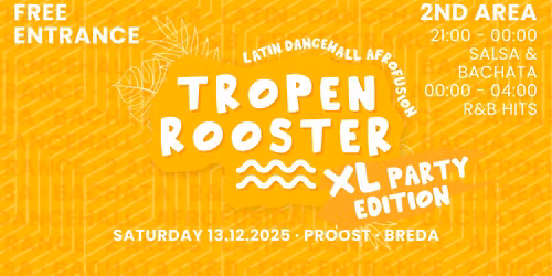 TROPENROOSTER | XL Party Edition 🧡 Breda | Proost