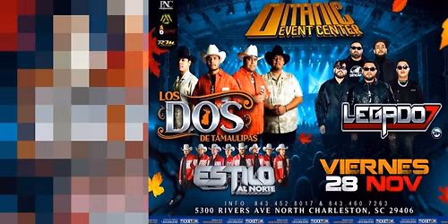 LOS DOS DE TAMAULIPAS, LEGADO 7 & MAS EN CHARLESTON