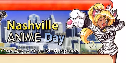 Nashville AnimeDay -Summer Edition!