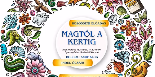 Magt\u00f3l a kertig - k\u00f6z\u00f6ss\u00e9gi el\u0151ad\u00e1s