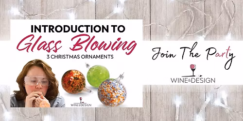 Introduction to Glass Blowing: Ornament Workshop