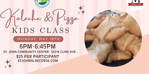 \ud83e\udd50Kolache & Pizza Kids Baking Class with Marilyn's Bakery\ud83e\udd50- Monday, May 18th- 6pm-6:45pm