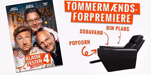 T\u00d8MMERM\u00c6NDSFORPREMIERE: KLASSEFESTEN 4