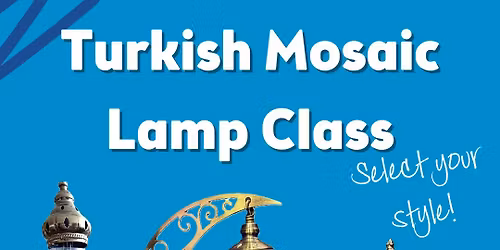 Turkish Mosaic Lamps Workshop