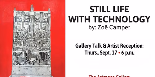 Zo\u00eb Camper: Still Life with Technology - Gallery Talk