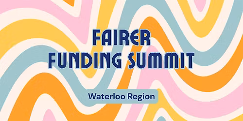 Fairer Funding Summit: Waterloo Region