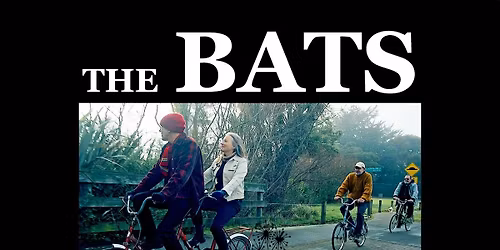 The Bats at Factory Theatre + Daily Toll, Love Banana + Mistletone DJs * venue upgrade