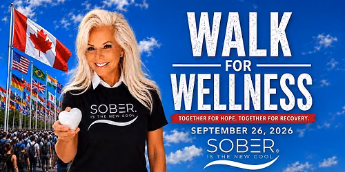 Sober is the New Cool  Walk for Wellness The world is walking with you. O