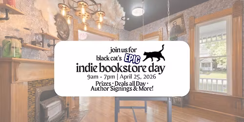 Black Cat's EPIC Indie Bookstore Day!