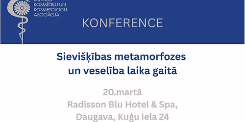 LKKA konference "Sievi\u0161\u0137\u012bbas metamorfozes un vesel\u012bba laika gait\u0101"