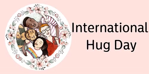 International Hug Day: tea, chats and hugs.