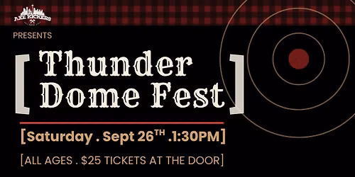 Axe Kicker's Presents: Thunder Dome Fest