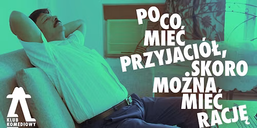 Po co mie\u0107 przyjaci\u00f3\u0142, skoro mo\u017cna mie\u0107 racj\u0119? \u2013 impro o najg\u0142upszych k\u0142\u00f3tniach | [25.08]