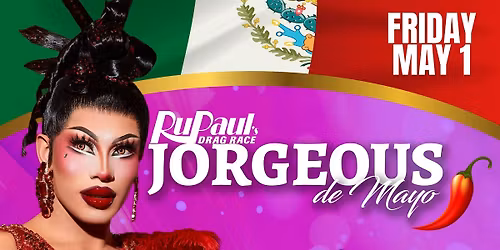 Jorgeous de Mayo - The Ultimate Cinco de Mayo Fiesta at Que Rico!