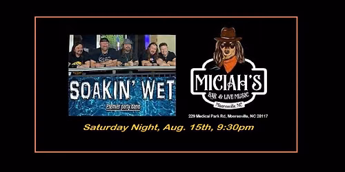 SOAKIN' WET Back at Miciah's!