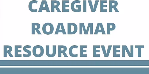 Caregiver Roadmap Resource Event