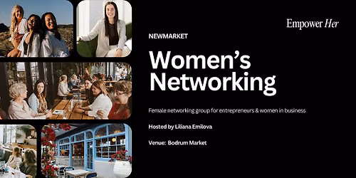 Newmarket - Empower Her Networking - Confident Content Creation