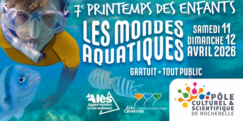 PRINTEMPS DES ENFANTS 2026 - "Les Mondes Aquatiques"