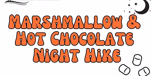 Marshmallow & Hot Chocolate Night Hike