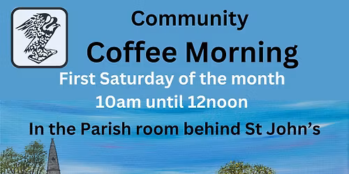 Community Coffee morning on the First Saturday of the Month