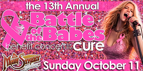 the 13th Annual Battle of the Babes Benefit Concert for the Cure