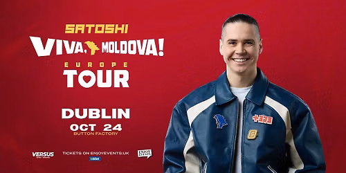 SATOSHI | VIVA MOLDOVA EUROPE TOUR | DUBLIN | 24.10.2026